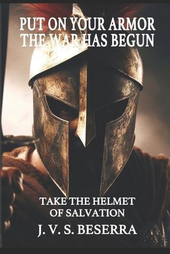 Take the helmet of salvation: Volume I
