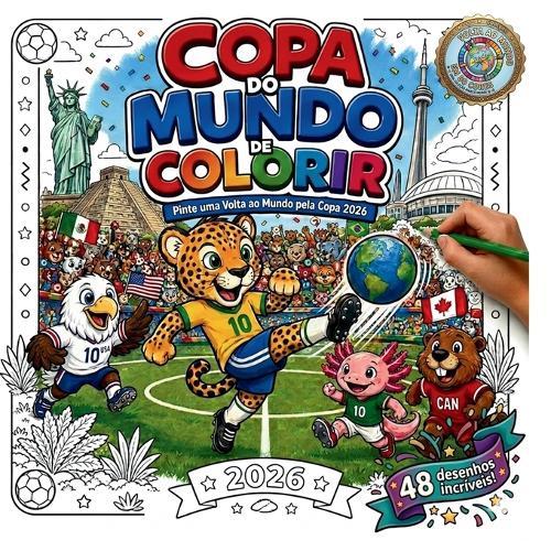 Copa do Mundo de Colorir (in Portuguese): Pinte uma Volta ao Mundo pela Copa 2026