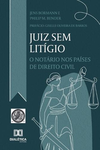 Juiz sem litígio: o notário nos países de direito civil