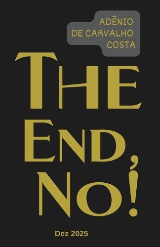 The End, No!: Artigos e crônicas