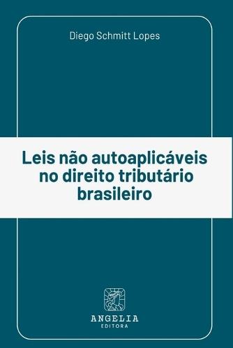 Leis Não Autoaplicáveis No Direito Tributário Brasileiro