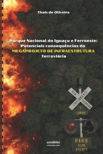 Parque Nacional do Iguaçu e Ferroeste: Potenciais consequências do megaprojeto de infraestrutura ferroviária
