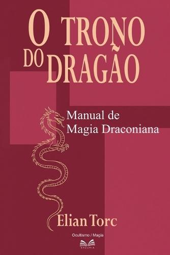 O Trono do Dragão: Manual de Magia Draconiana