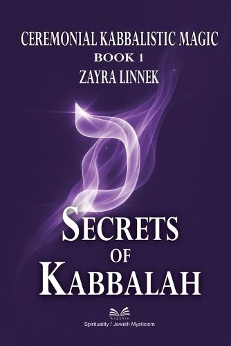 Secrets of Kabbalah - Book 1: Ceremonial Kabbalistic Magic