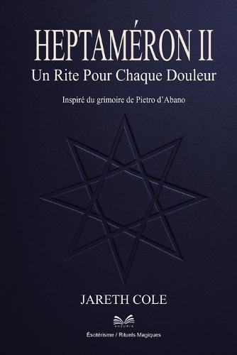 Heptaméron II: Un Rite Pour Chaque Douleur