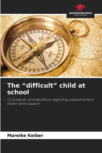 The ""difficult"" child at school