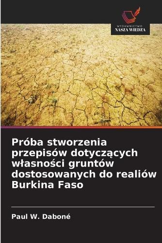 Próba stworzenia przepisów dotyczących wlasności gruntów dostosowanych do realiów Burkina Faso