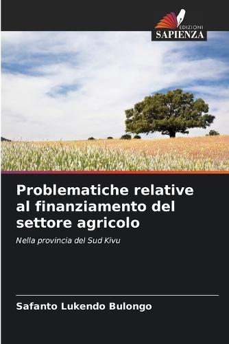 Problematiche relative al finanziamento del settore agricolo