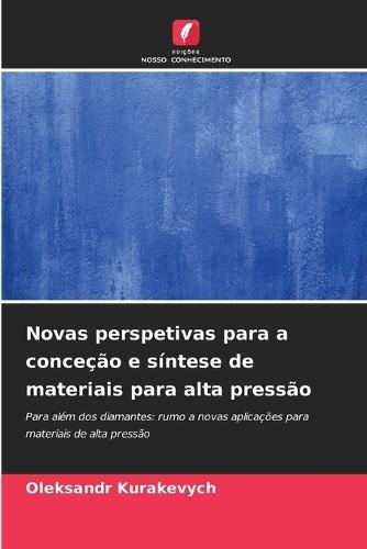 Novas perspetivas para a conceção e síntese de materiais para alta pressão
