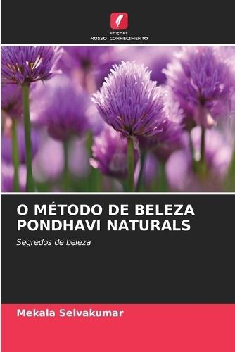 O Método de Beleza Pondhavi Naturals