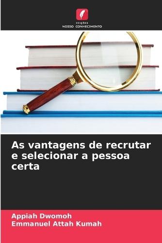 As vantagens de recrutar e selecionar a pessoa certa