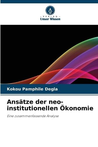 Ansätze der neo-institutionellen Ökonomie
