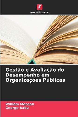Gestão e Avaliação do Desempenho em Organizações Públicas