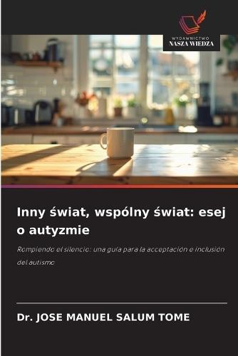 Inny świat, wspólny świat: esej o autyzmie