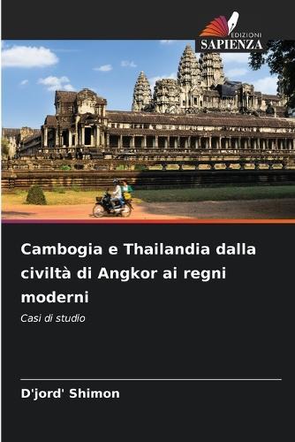 Cambogia e Thailandia dalla civiltà di Angkor ai regni moderni