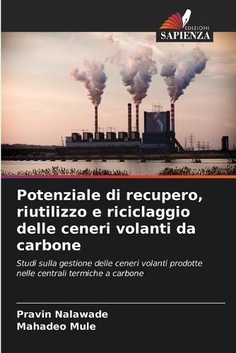 Potenziale di recupero, riutilizzo e riciclaggio delle ceneri volanti da carbone