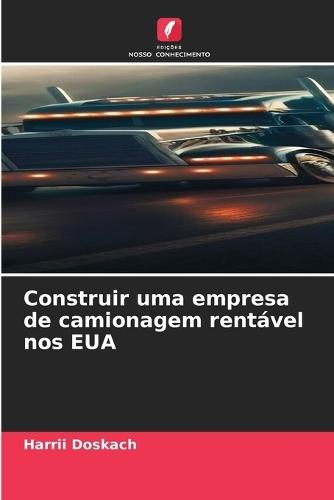 Construir uma empresa de camionagem rentável nos EUA