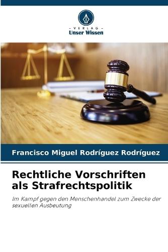 Rechtliche Vorschriften als Strafrechtspolitik