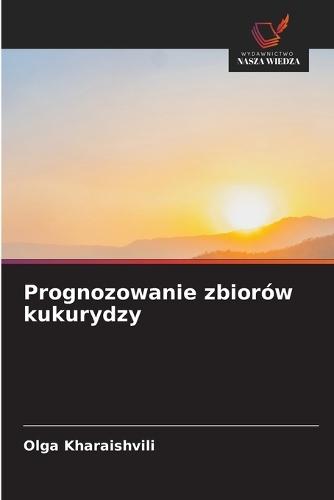 Prognozowanie zbiorów kukurydzy