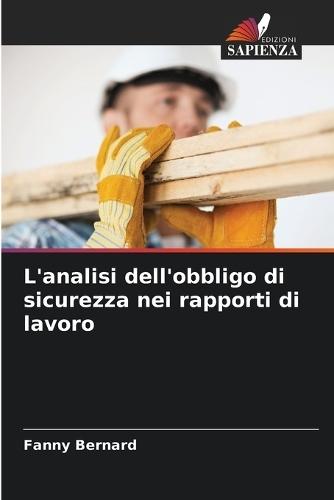 L'analisi dell'obbligo di sicurezza nei rapporti di lavoro