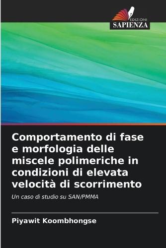 Comportamento di fase e morfologia delle miscele polimeriche in condizioni di elevata velocità di scorrimento