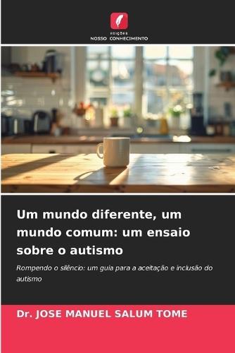 Um mundo diferente, um mundo comum: um ensaio sobre o autismo