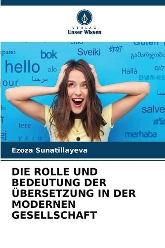 Die Rolle Und Bedeutung Der Übersetzung in Der Modernen Gesellschaft
