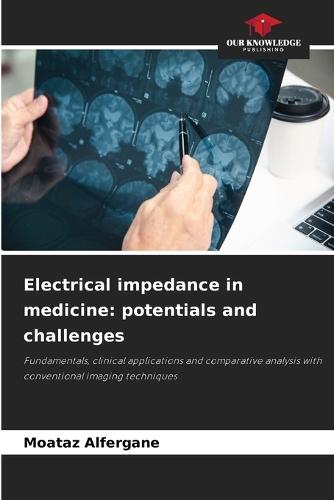 Electrical impedance in medicine: potentials and challenges