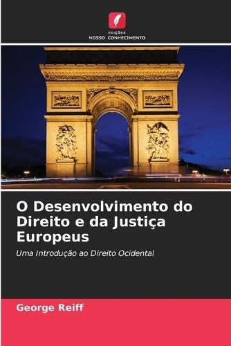 O Desenvolvimento do Direito e da Justiça Europeus
