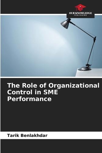The Role of Organizational Control in SME Performance