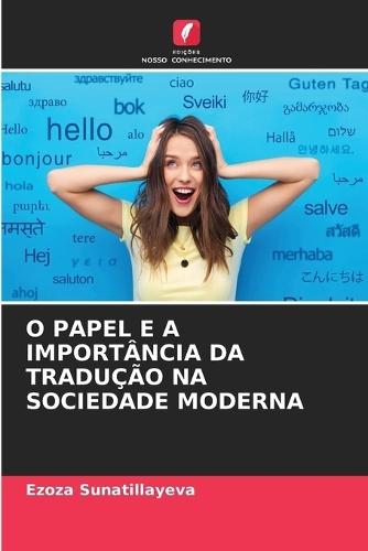 O Papel E a Importância Da Tradução Na Sociedade Moderna