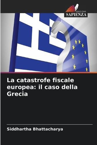 La catastrofe fiscale europea: il caso della Grecia
