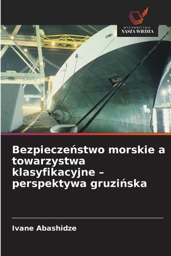 Bezpieczeństwo morskie a towarzystwa klasyfikacyjne - perspektywa gruzińska