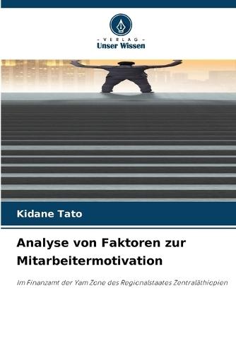 Analyse von Faktoren zur Mitarbeitermotivation