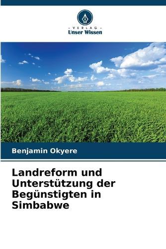 Landreform und Unterstützung der Begünstigten in Simbabwe