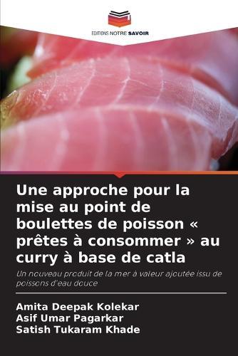 Une approche pour la mise au point de boulettes de poisson prêtes à consommer au curry à base de catla