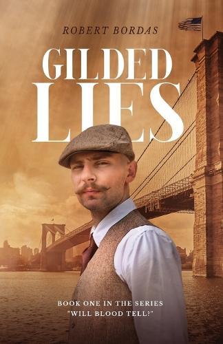 Gilded Lies: A 19th century immigrant adventure