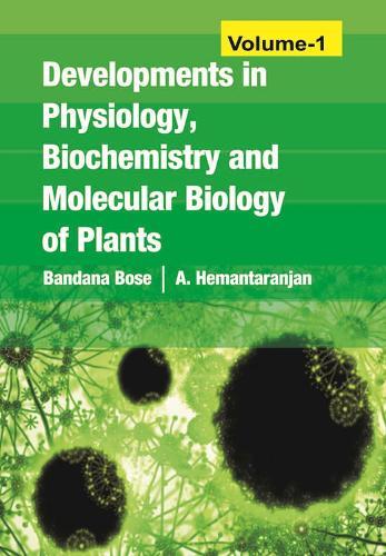 Developments in Physiology, Biochemistry and Molecular Biology of Plants: Vol 01