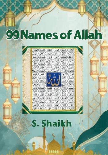 99 Names of Allah: A Journey Through the 99 Beautiful Names of Allah