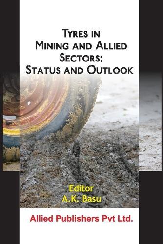 Tyres in Mining and Allied Sectors: Status and Outlook