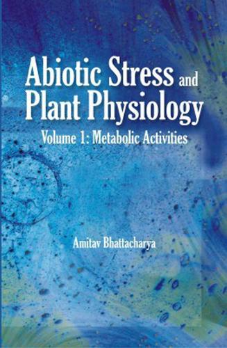 Abiotic Stress and Plant Physiology, Volume 02: Metabolic Activities
