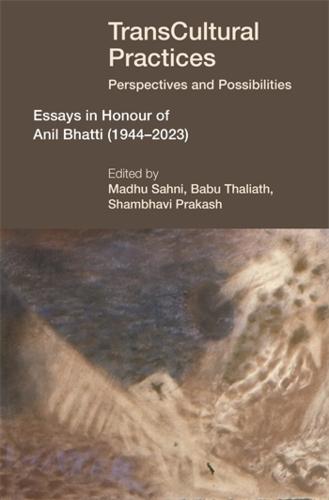 TransCultural Practices: Perspectives and Possibilities: Essays in Honour of Anil Bhatti (1944–2023)