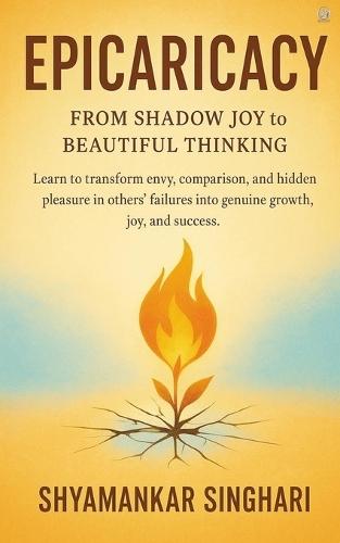 Epicaricacy: From Shadow Joy to Beautiful Thinking