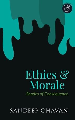 Ethics & Morale: Shades of Consequence
