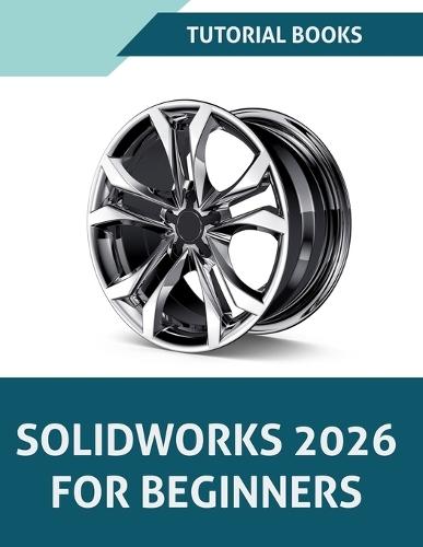 SOLIDWORKS 2026 For Beginners (COLORED)