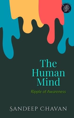 The Human Mind: Ripple of Awareness