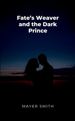 Fates Weaver and the Dark Prince