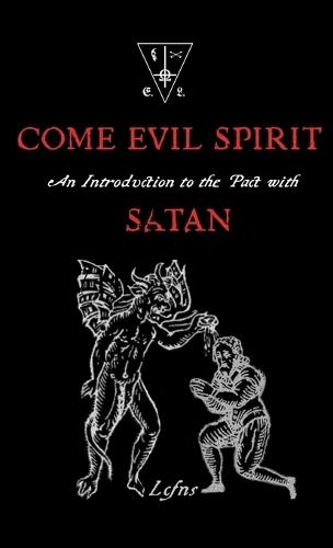 Come Evil Spirit: An Introduction to the Pact with Satan