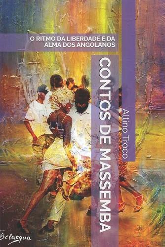 Contos de Massemba: O Ritmo Da Liberdade E Da Alma DOS Angola-Nos