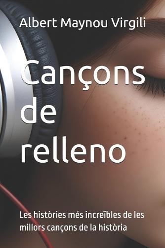 Cançons de relleno: Les històries més increïbles de les millors cançons de la història